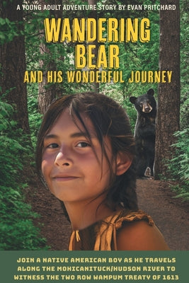 Wandering Bear and His Wonderful Journey: A Young Adult Adventure Story By Evan Pritchard by Evan Pritchard book cover