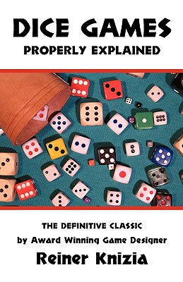 Dice Games Properly Explained by Reiner Knizia book cover