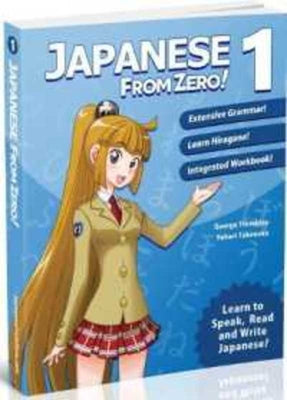 Japanese From Zero! 1: Proven Methods to Learn Japanese with integrated Workbook and Online Support by George Trombley book cover
