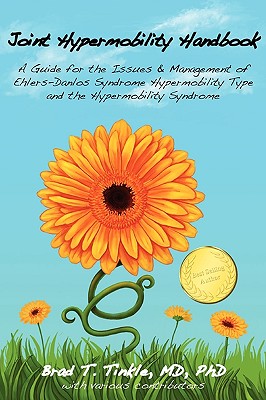 Joint Hypermobility Handbook: A Guide for the Issues & Management of Ehlers-Danlos Syndrome Hypermobility Type and the Hypermobility Syndrome by Brad T. Tinkle book cover