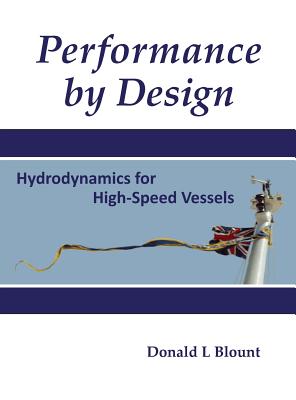 Performance by Design: Hydrodynamics for High-Speed Vessels by Donald L. Blount book cover