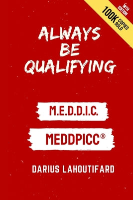 Always Be Qualifying: M.E.D.D.I.C. by Darius Lahoutifard book cover