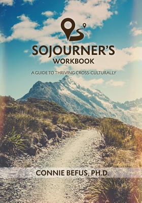 Sojourner's Workbook: A Guide to Thriving Cross-Culturally by Connie Befus book cover
