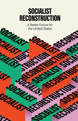Socialist Reconstruction: A Better Future for the United States by Party for Socialism and Liberation book cover
