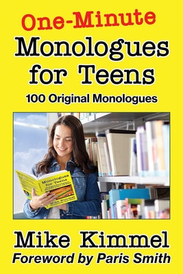 One-Minute Monologues for Teens: 100 Original Monologues by Mike Kimmel book cover