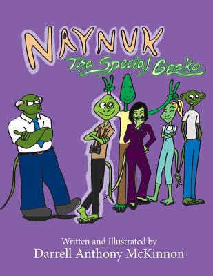 Naynuk The Special Gecko: Naynuk The Special Gecko by Darrell A. McKinnon book cover
