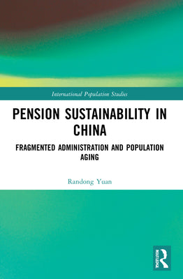 Pension Sustainability in China: Fragmented Administration and Population Aging