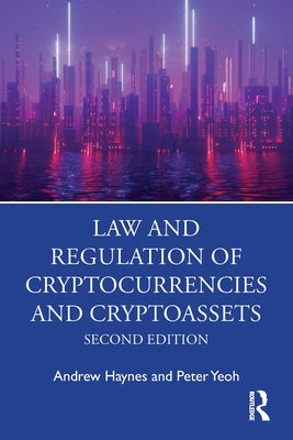 Law and Regulation of Cryptocurrencies and Cryptoassets by Andrew Haynes book cover