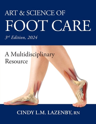 Art & Science of Foot Care: A Multidisciplinary Resource by Cindy L. M. Lazenby book cover