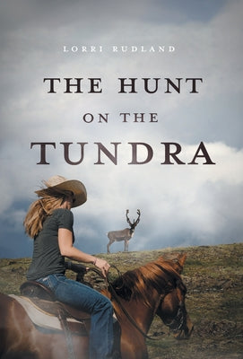 The Hunt on the Tundra by Lorri Rudland book cover