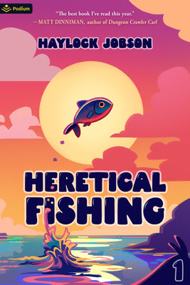 Heretical Fishing: A Cozy Guide to Annoying the Cults, Outsmarting the Fish, and Alienating Oneself by Haylock Jobson book cover