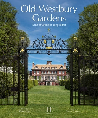 Old Westbury Gardens: Days of Grace on Long Island by Clive Aslet book cover