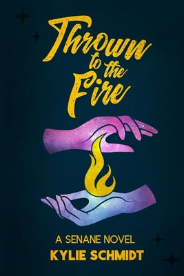 Thrown to the Fire by Kylie Schmidt book cover