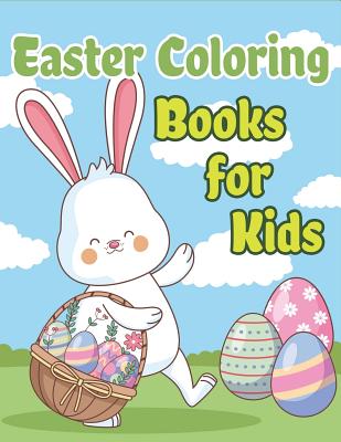 Easter Coloring Books for Kids: Happy Easter Basket Stuffers for Toddlers and Kids Ages 3-7, Easter Gifts for Kids, Boys and Girls by The Coloring Book Art Design Studio book cover