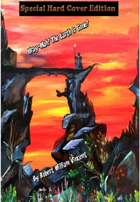 Hray-Mah! The Earth is Gone? by Robert William Vincent book cover
