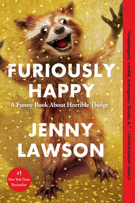 Furiously Happy: A Funny Book about Horrible Things by Jenny Lawson book cover