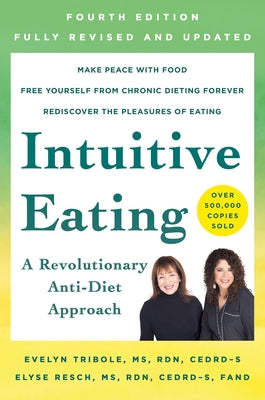 Intuitive Eating, 4th Edition: A Revolutionary Anti-Diet Approach by Evelyn Tribole book cover