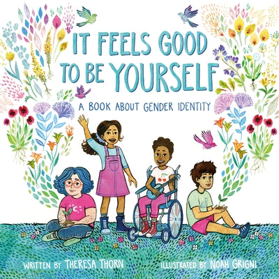 It Feels Good to Be Yourself: A Book about Gender Identity by Theresa Thorn book cover