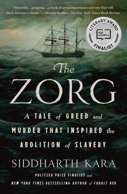The Zorg: A Tale of Greed and Murder That Inspired the Abolition of Slavery by Siddharth Kara book cover