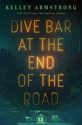 Dive Bar at the End of the Road by Kelley Armstrong book cover