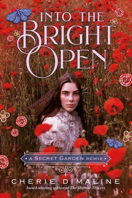 Into the Bright Open: A Secret Garden Remix by Cherie Dimaline book cover