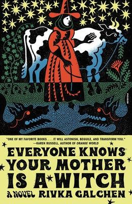 Everyone Knows Your Mother Is a Witch by Rivka Galchen book cover