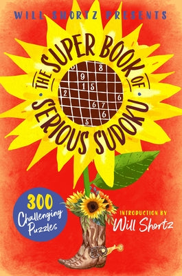 Will Shortz Presents the Super Book of Serious Sudoku: 300 Challenging Puzzles by Will Shortz book cover