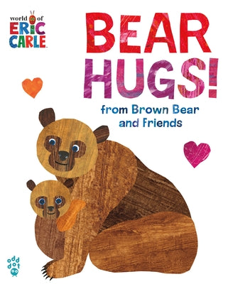Bear Hugs! from Brown Bear and Friends (World of Eric Carle) Oversize Edition: The Perfect Gift for Someone You Love by Eric Carle book cover