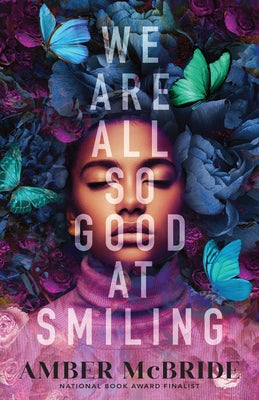 We Are All So Good at Smiling by Amber McBride book cover