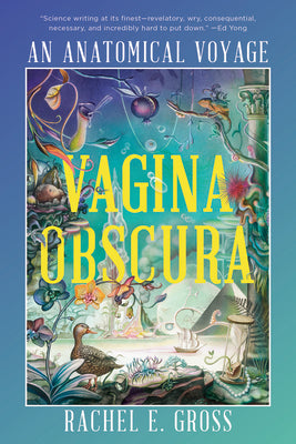 Vagina Obscura: An Anatomical Voyage by Rachel E. Gross book cover
