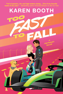 Too Fast to Fall: A Spicy Grumpy Sunshine Formula 1 Romance by Karen Booth book cover