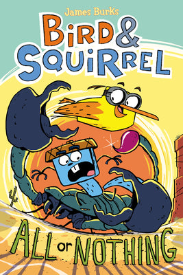 Bird & Squirrel All or Nothing: A Graphic Novel (Bird & Squirrel #6): Volume 6 by James Burks book cover