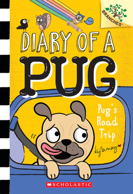 Pug's Road Trip: A Branches Book (Diary of a Pug #7): Volume 7