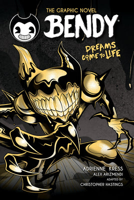 Dreams Come to Life (Bendy Graphic Novel #1) by Adrienne Kress book cover