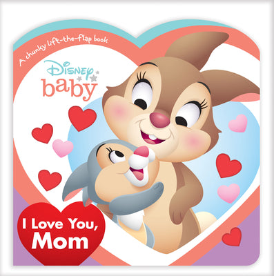 Disney Baby: I Love You, Mom by Disney Books book cover