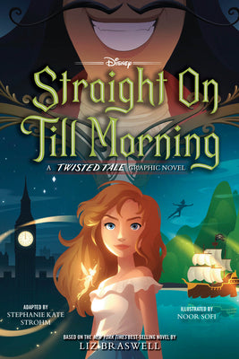 Straight on Till Morning: A Twisted Tale Graphic Novel by Stephanie Kate Strohm book cover