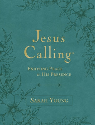 Jesus Calling, Large Text Teal Leathersoft, with Full Scriptures: Enjoying Peace in His Presence (a 365-Day Devotional) by Sarah Young book cover