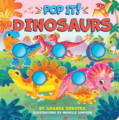 Pop It! Dinosaurs by Amanda Sobotka book cover