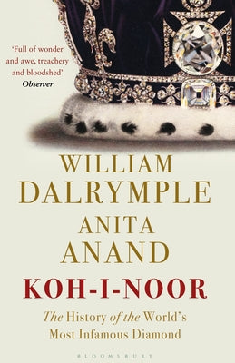 Koh-I-Noor: The History of the World's Most Infamous Diamond by William Dalrymple book cover