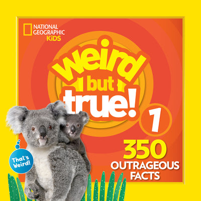 Weird But True! Expanded Edition: 350 Outrageous Facts by National Geographic Kids book cover