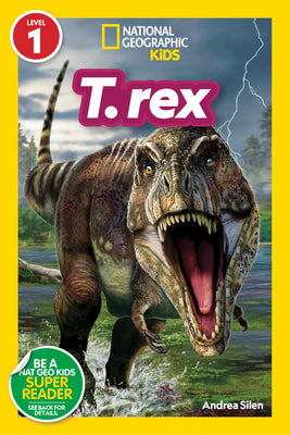 T. Rex (National Geographic Kids Readers, Level 1) by Andrea Silen book cover