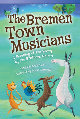 The Bremen Town Musicians: A Retelling of the Story by the Brothers Grimm by Leah Osei book cover