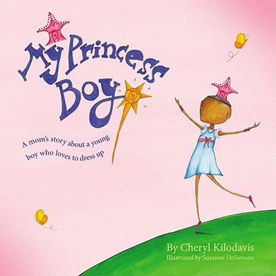 My Princess Boy by Cheryl Kilodavis book cover