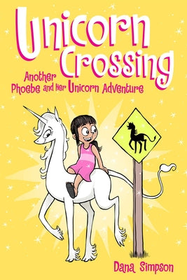 Unicorn Crossing: Another Phoebe and Her Unicorn Adventure Volume 5 by Dana Simpson book cover