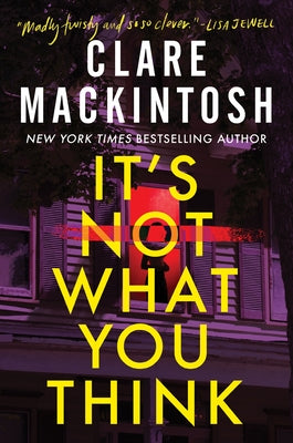 It's Not What You Think by Clare Mackintosh book cover