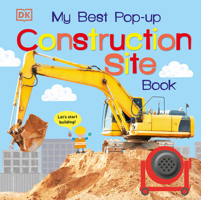 My Best Pop-Up Construction Site Book: Let's Start Building! by DK book cover
