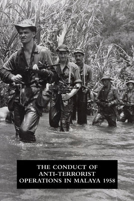 The Conduct of Anti-Terrorist Operations in Malaya 1958 by Office of the Director of Operations book cover