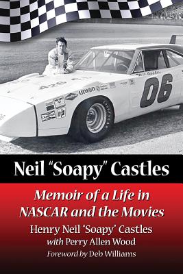 Neil Soapy Castles: Memoir of a Life in NASCAR and the Movies by Castles book cover