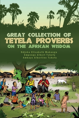 Great Collection of Tetela Proverbs on the African Wisdom by Ambaye Albertine Tshefu book cover