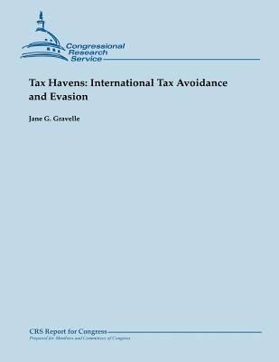 Tax Havens: International Tax Avoidance and Evasion by Jane G. Gravelle book cover